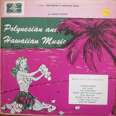 Bernie Kaai And His Hawaiians – Polynesian And Hawaiian Music (G)