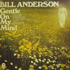 Bill Anderson – Gentle On My Mind (VG)