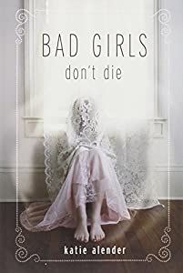Alender, Katie - Bad Girls Don&#39;t Die
