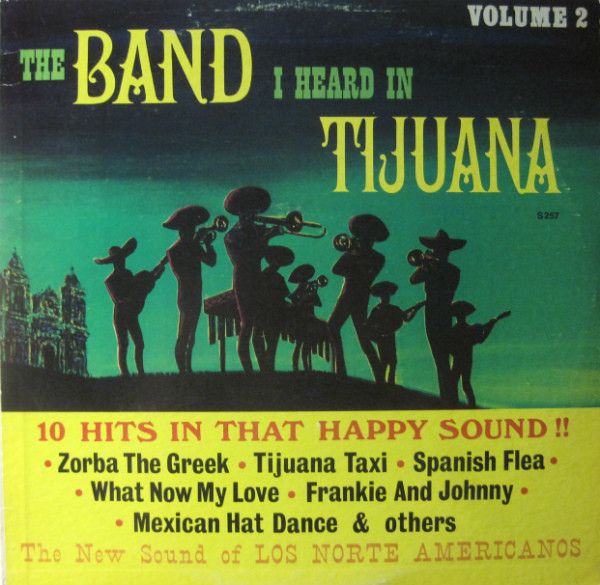 Los Norte Americanos – The Band I Heard In Tijuana Volume 2 (G)