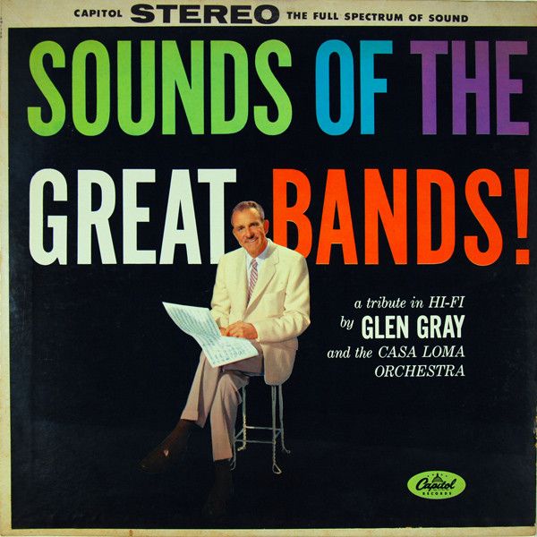 Glen Gray &amp; The Casa Loma Orchestra – Sounds Of The Great Bands! (VG)