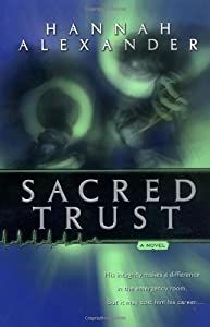 Alexander, Hannah - Sacred Trust (ER Trilogy #1)