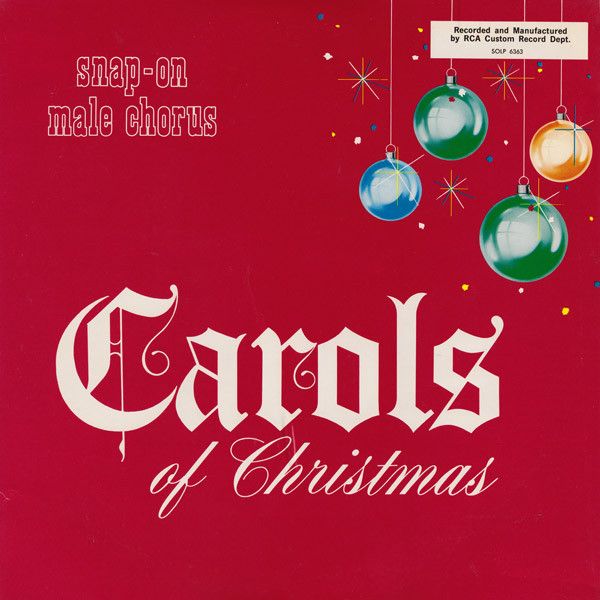 Snap-On Male Chorus – Carols Of Christmas (VG, 1963, LP, RCA Victor Custom Record Division – SOLP 6363 / SLP-6363)