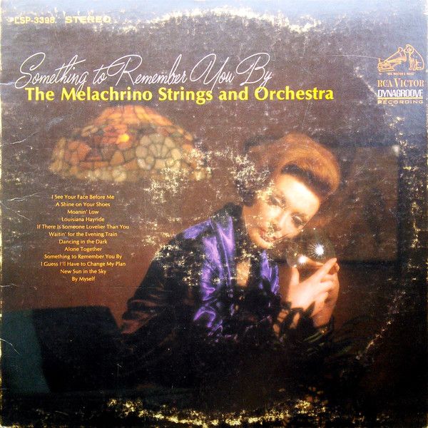 The Melachrino Strings And Orchestra – Something To Remember You By (G, LP, RCA Victor – LSP-3398, Canada)
