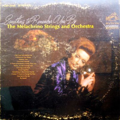 The Melachrino Strings And Orchestra – Something To Remember You By (G, LP, RCA Victor – LSP-3398, Canada)