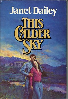 Dailey, Janet - This Calder Sky (Hardcover)