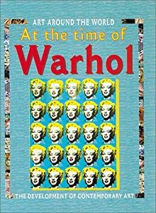 Mason, Antony (709.04) - In The Time Of Warhol: The Development of Contempoary Art  (Art Around the World)