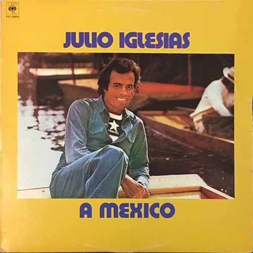 Julio Iglesias – A Mexico (VG, 1978, LP, CBS – PFC 90654)