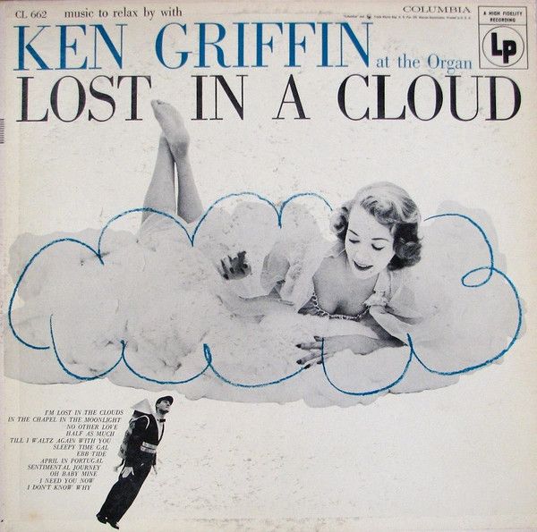 Ken Griffin – Lost In A Cloud: Music To Relax By (VG, LP, Columbia – CL 662, Canada)