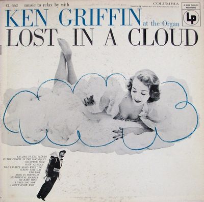 Ken Griffin – Lost In A Cloud: Music To Relax By (VG, LP, Columbia – CL 662, Canada)