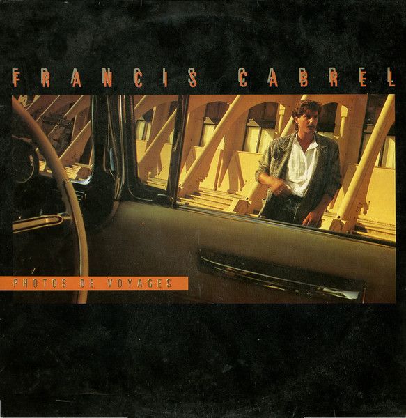 Francis Cabrel – Photos De Voyages (VG, 1985, LP, CBS – PFC-90733)