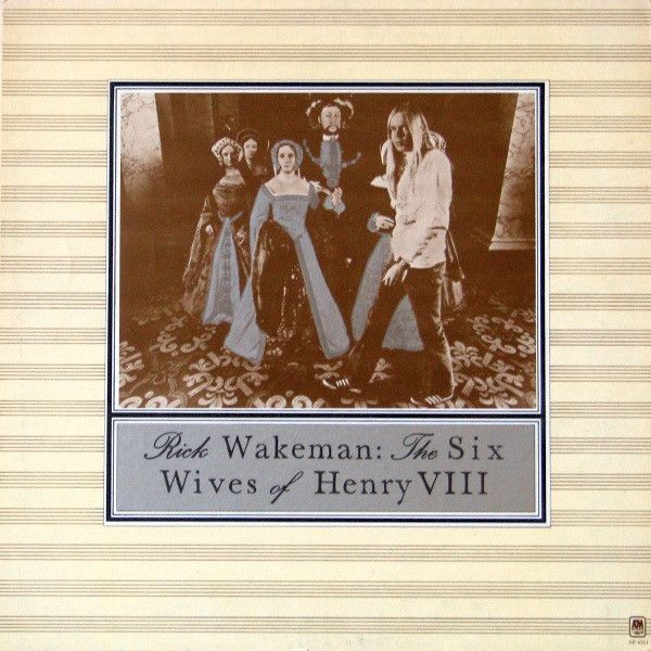 Rick Wakeman – The Six Wives Of Henry VIII (VG, 1973, LP, Gatefold, A&amp;M Records – SP-4361, Canada)