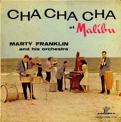 Marty Franklin And His Orchestra* ‎– Cha Cha Cha At Malibu (P)