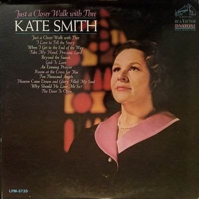 Kate Smith – Just A Closer Walk With Thee (VG, 1967, LP, RCA Victor – LPM-3735)