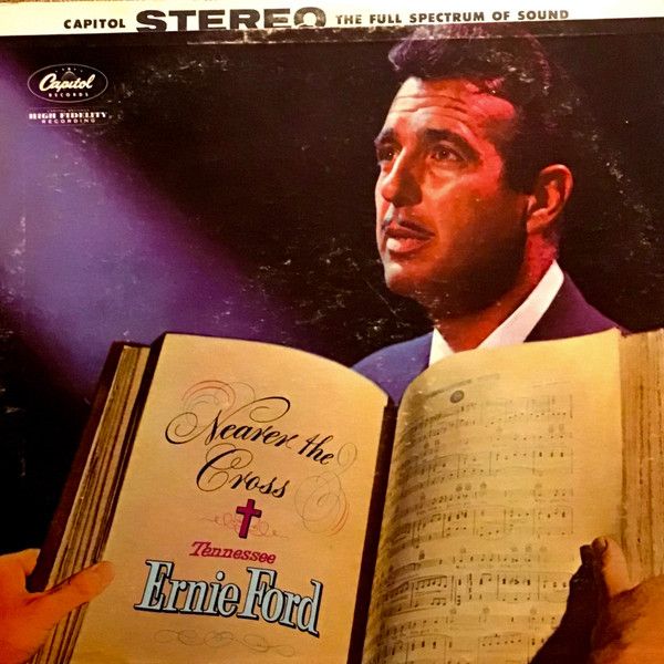 Tennessee Ernie Ford – Nearer The Cross (G)