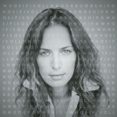 Chantal Kreviazuk – What If It All Means Something (CD)