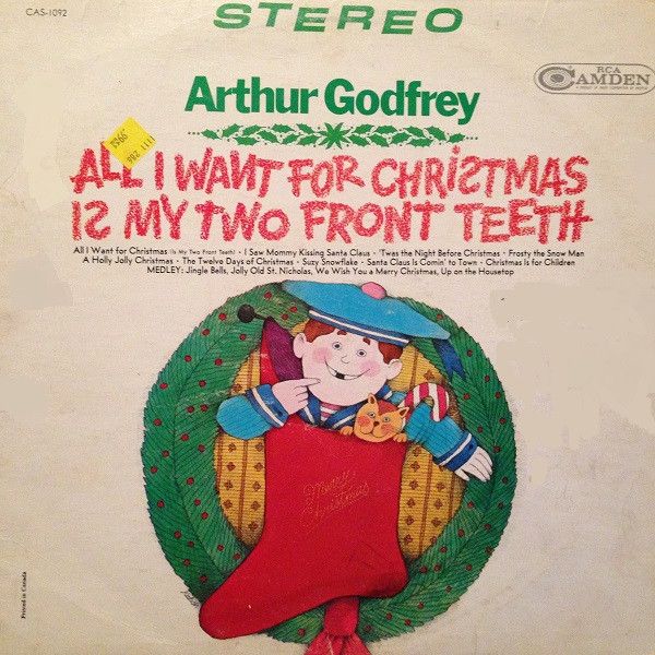 Arthur Godfrey – All I Want For Christmas is My Two Front Teeth (VG, 1967, LP, RCA Camden – CAS-1092)