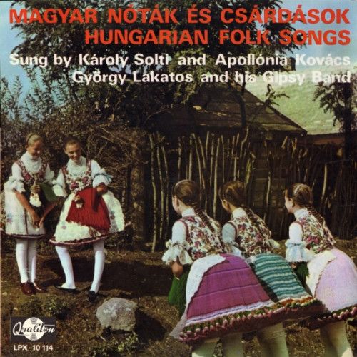 Solti Károly And Kovács Apollónia - György Lakatos And His Gipsy Band – Magyar Nóták És Csárdások (VG, 1969, LP, Qualiton – SLPX 10114, Hungary)