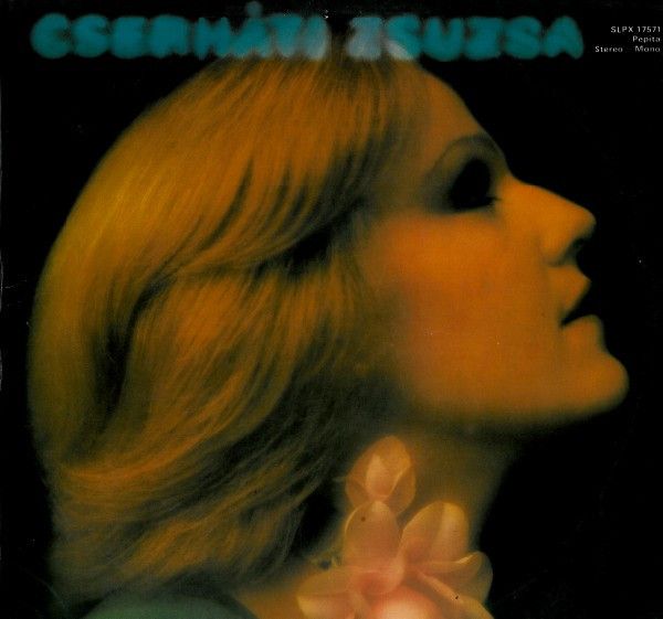 Cserháti Zsuzsa – Cserháti Zsuzsa (VG, 1978, LP, Pepita – SLPX 17571, Hungary)