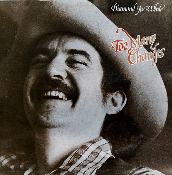 Diamond Joe White – Too Many Changes (VG+, 1978, LP, Casino Records – CA 1011)