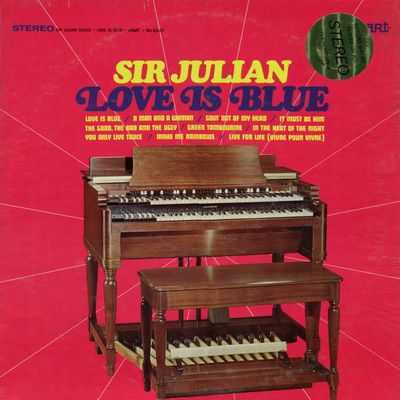 Sir Julian – Love Is Blue (G, 1968, LP, Unart Records – MS 21029)