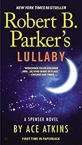 Atkins, Ace - Robert B. Parker&#39;s Lullaby (Spenser)