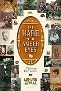 de Waal, Edmund (909) - The Hare with Amber Eyes: A Hidden Inheritance