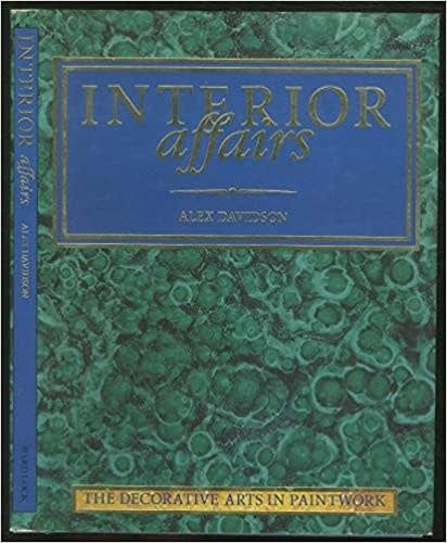 Davidson, Alex (Art) -  Interior Affairs (The Decorative Arts In Paintwork) Interior Affairs: The Decorative Arts In Paintwork