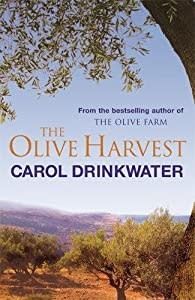 Drinkwater, Carol (910) - The Olive Harvest : A Memoir of Life, Love and Olive Oil in the South of France