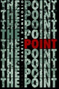 D'Ambrosio, Charles (FI) The Point: Stories (1995, 1st Printing, HC)
