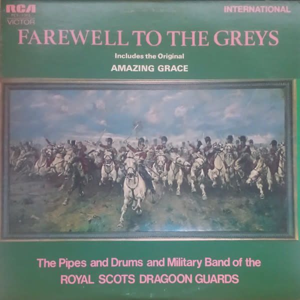 The Pipes And Drums And Military Band Of The Royal Scots Dragoon Guards ‎– Farewell To The Greys  (VG)