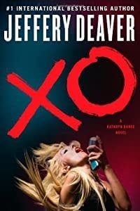 Deaver, Jeffery - XO: A Kathryn Dance Novel (HC, 1st Edition)