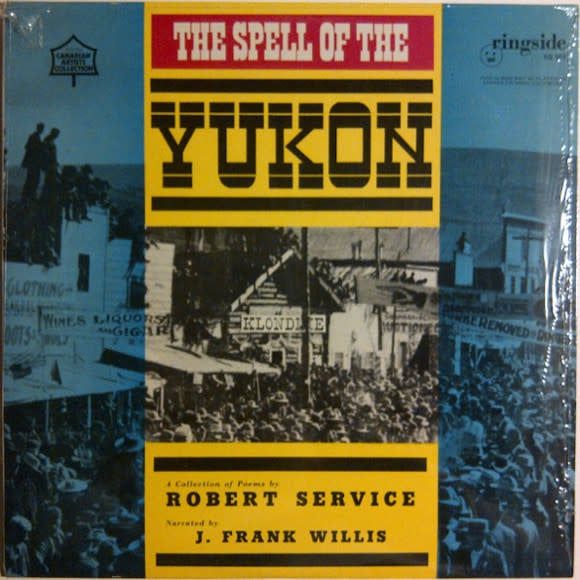 Robert Service, J. Frank Willis – The Spell Of The Yukon (VG, 1962, LP, Ringside – RS 101)