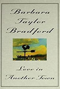 Bradford, Barbara Taylor (RO) Love in Another Town (HC)