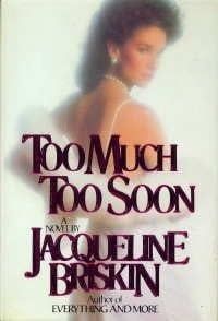 Briskin, Jacqueline - Too Much Too Soon (Hardcover)