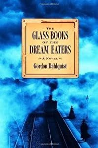 Dahlquist, Gordon - The Glass Books of the Dream Eaters (Hardcover)