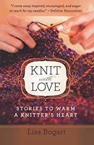 Bogart, Lisa (242) - Knit with Love: Stories to Warm a Knitter's Heart (TP)