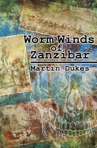 Dukes, Martin (SIGNED) - Worm Winds of Zanzibar (Autographed)