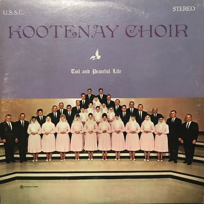Kootenay Choir – Kootenay Choir In Concert - Toil And Peaceful Life (VG)