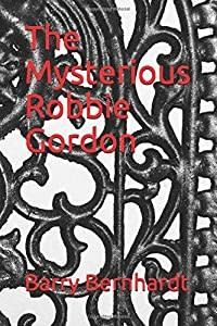 Bernhardt, Barry - The Mysterious Robbie Gordon