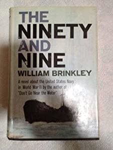 Brinkley, William - The Ninety and Nine: A Novel About the United States Navy in World War II