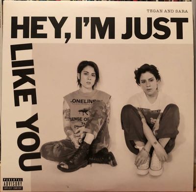 Tegan and Sara – Hey, I'm Just Like You (LP, New)