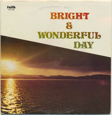 Calvary Temple - A Bright &amp; Wonderful Day (VG, LP, Faith Records – FRS 1046) DSG
