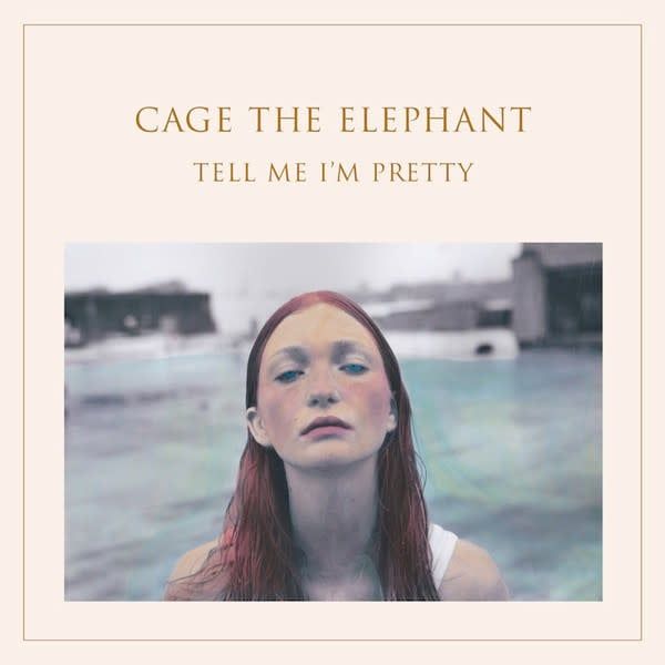 Cage The Elephant – Tell Me I'm Pretty (New, LP, RCA/DSP, 2015)