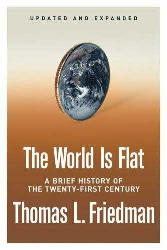 Friedman, Thomas L. (303.48) The World is Flat: A Brief History of the Twenty-First Century (HC)
