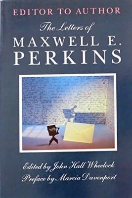 Wheelock, John Hall (818 PER) Editor to Author: The Letters of Maxwell E. Perkins (TP)