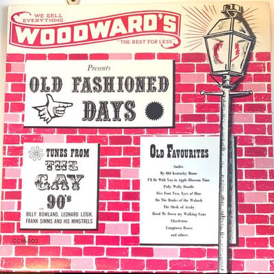 Billy Rowland / Leonard Leigh / Frank Simms – Woodward's Presents Old Fashioned Days (G+, LP, Woodward's – CCM-202)