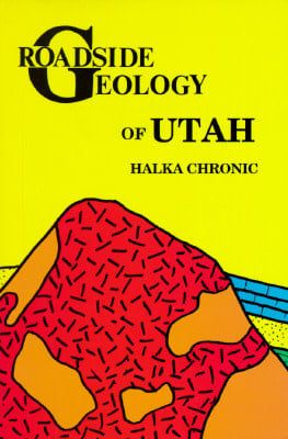 Chronic, Halka (557.9) Roadside Geology Series #7: Roadside Geology of Utah (TP)