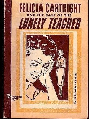 Palmer, Bernard (YA) Felicia Cartright And The Case Of The Lonely Teacher (Colportage Library No. 406) (1960, Moody Press, PB)