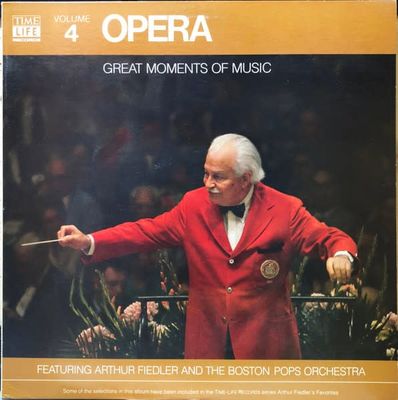 Arthur Fiedler And The Boston Pops  – Great Moments Of Music Volume 4 Opera (NM/Sealed, 1980, LP, Time Life Records – STLS-6004-J)